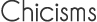 Chicisms
